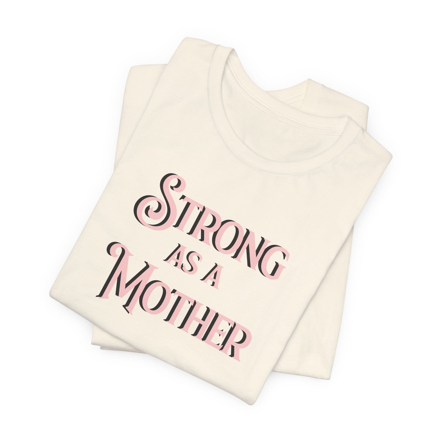 Unisex Strong as a Mother Classic Jersey Short Sleeve Tee