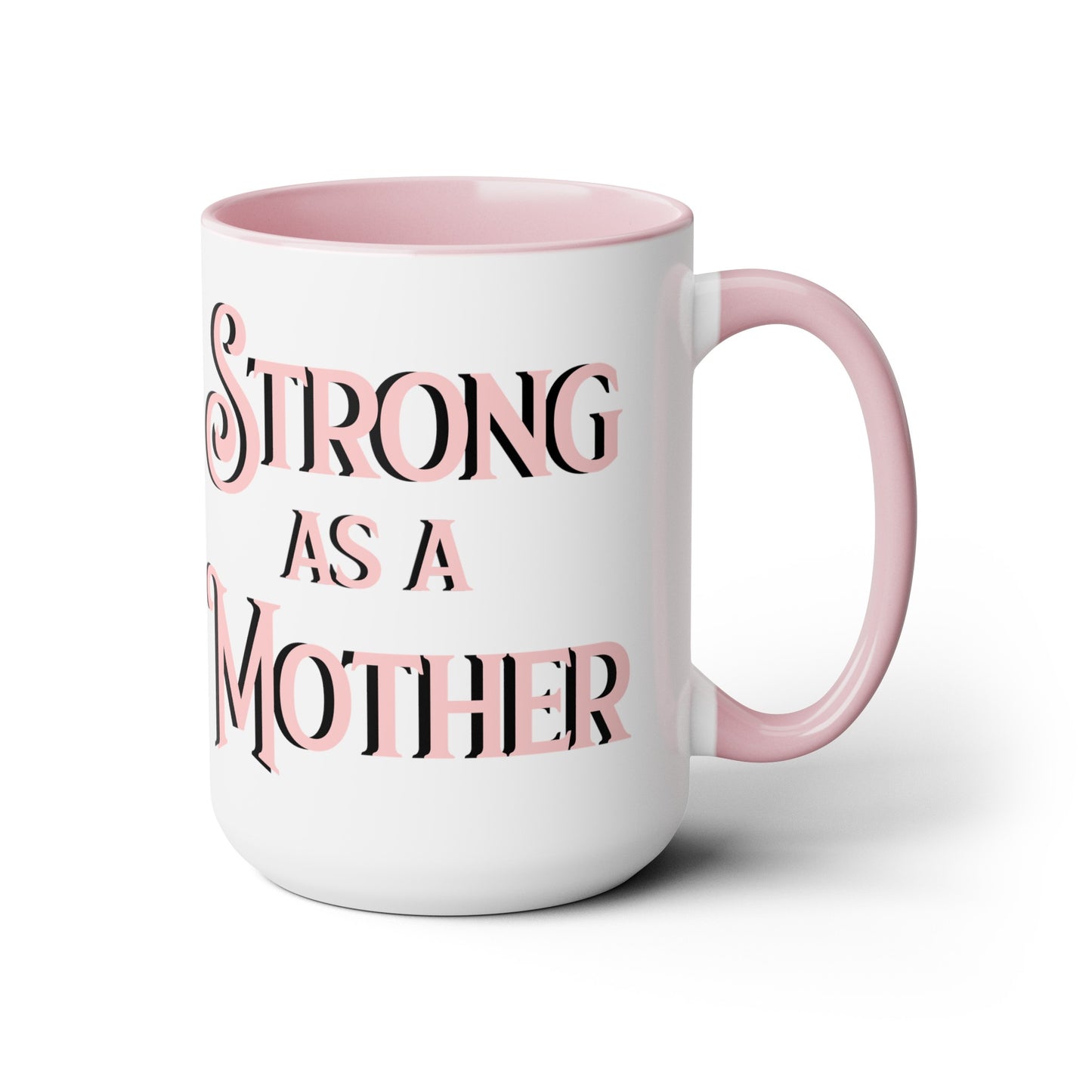 Strong as a Mother Two-Tone Coffee Mugs, 15oz