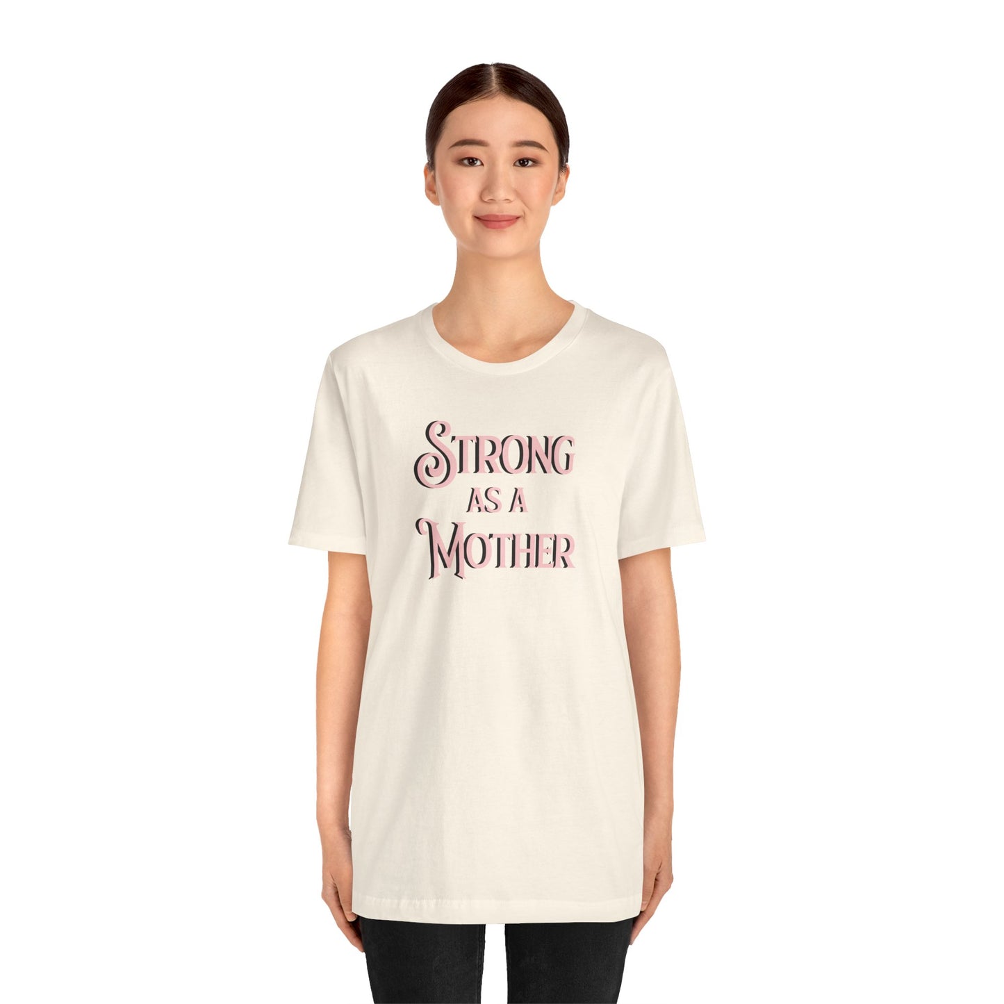 Unisex Strong as a Mother Classic Jersey Short Sleeve Tee