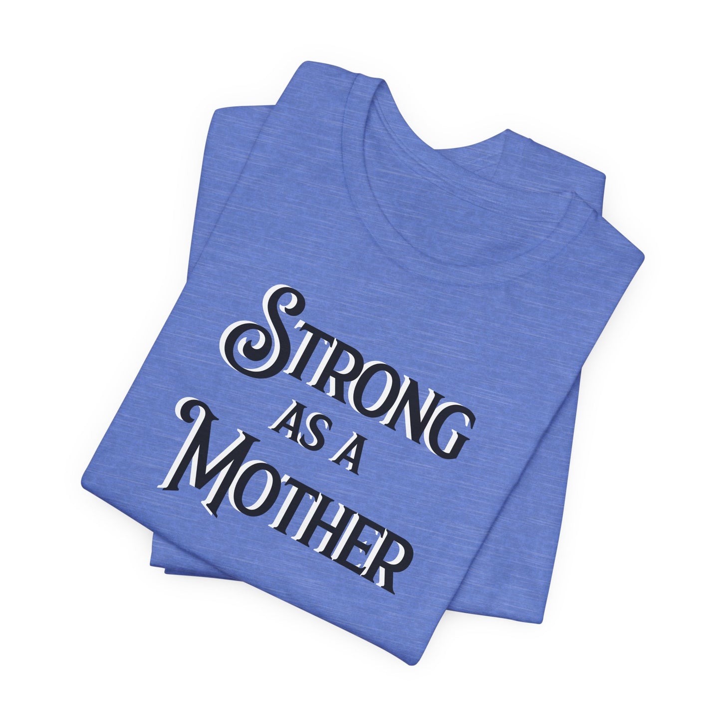Unisex Strong as a Mother Classic Jersey Short Sleeve Tee