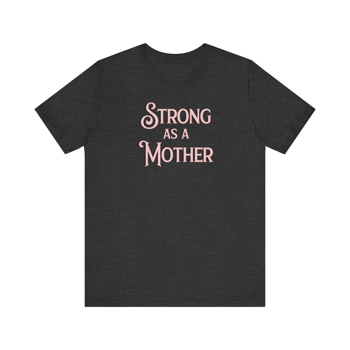 Unisex Strong as a Mother Classic Jersey Short Sleeve Tee