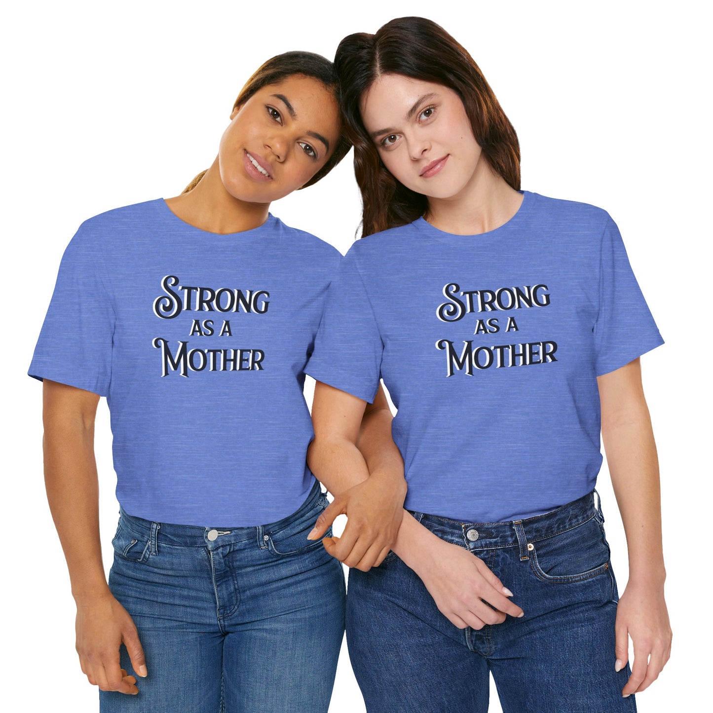 Unisex Strong as a Mother Classic Jersey Short Sleeve Tee