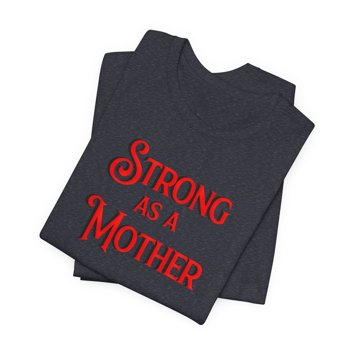 Unisex Strong as a Mother Classic Jersey Short Sleeve Tee