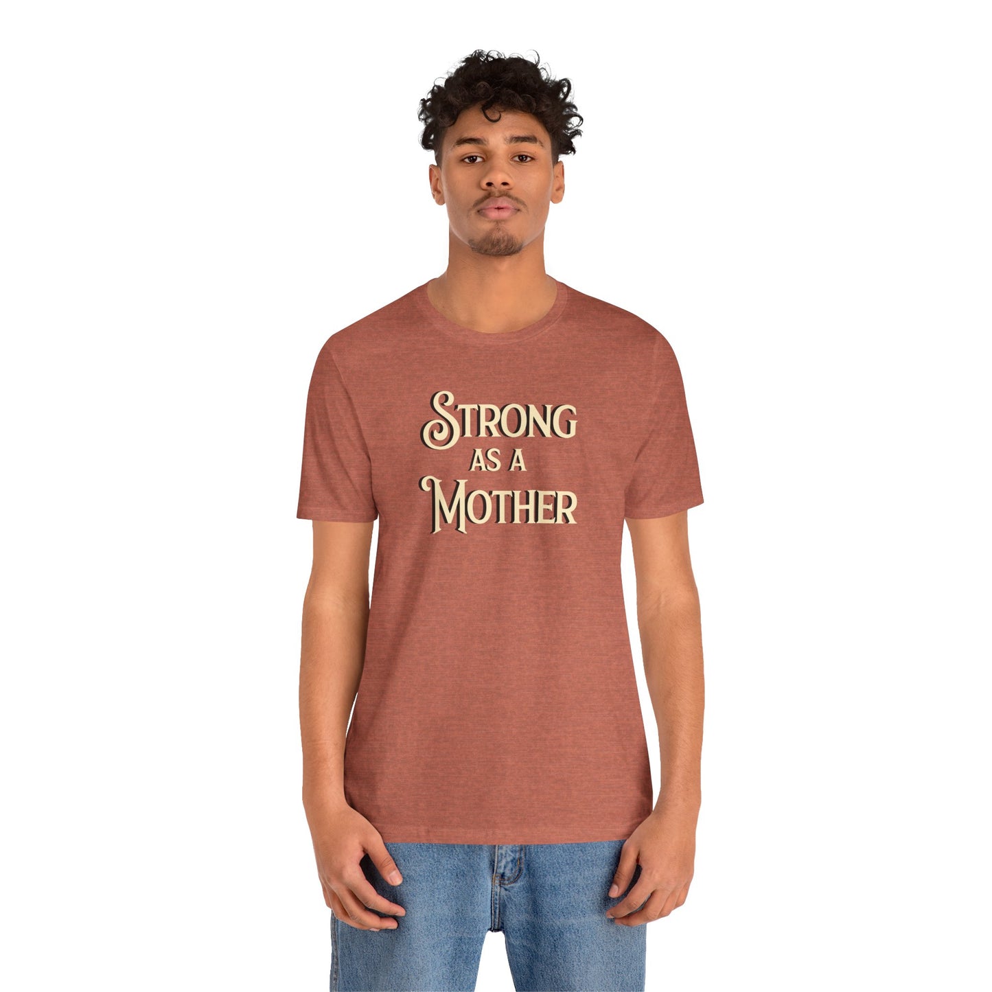 Strong as a Mother Classic Unisex Jersey Short Sleeve Tee