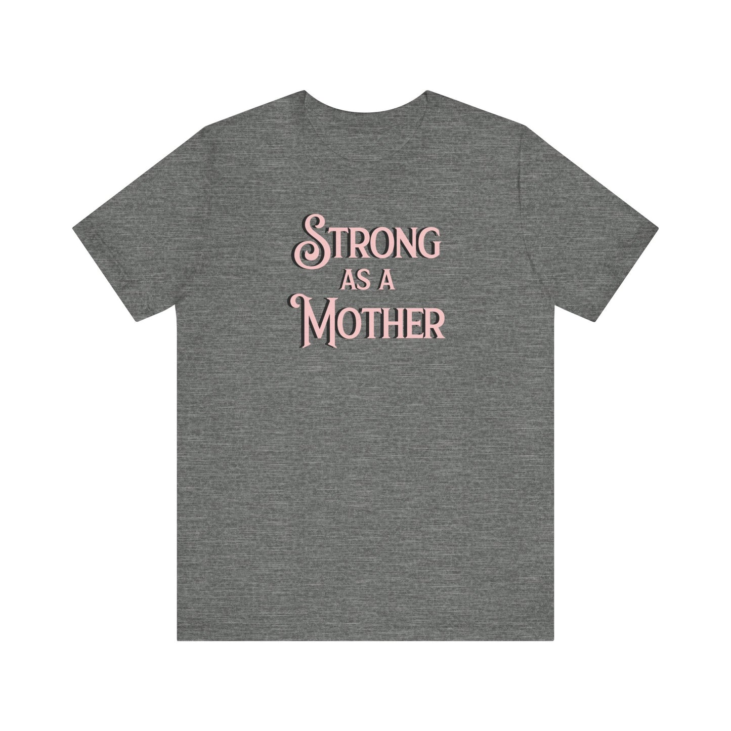 Unisex Strong as a Mother Classic Jersey Short Sleeve Tee