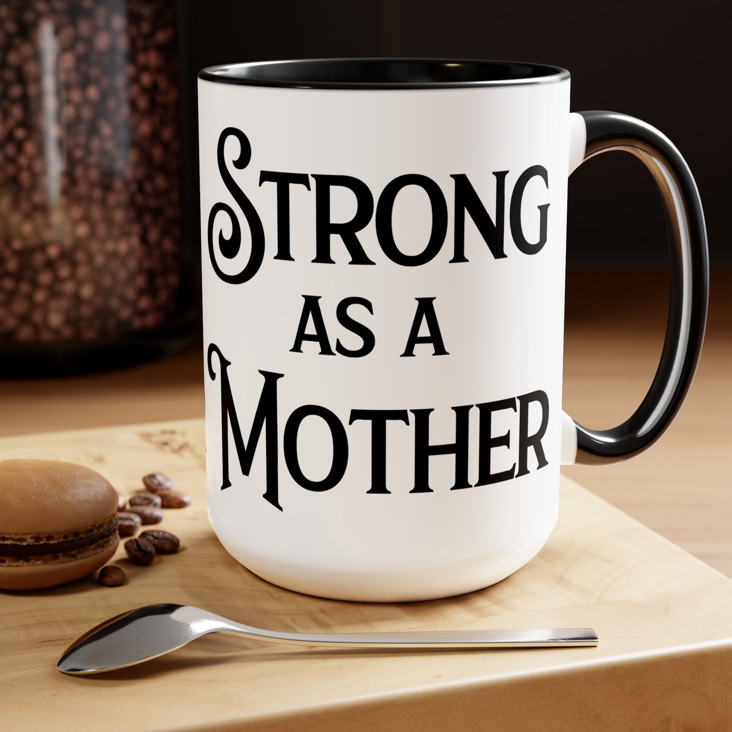 Strong as a Mother Two-Tone Coffee Mugs, 15oz