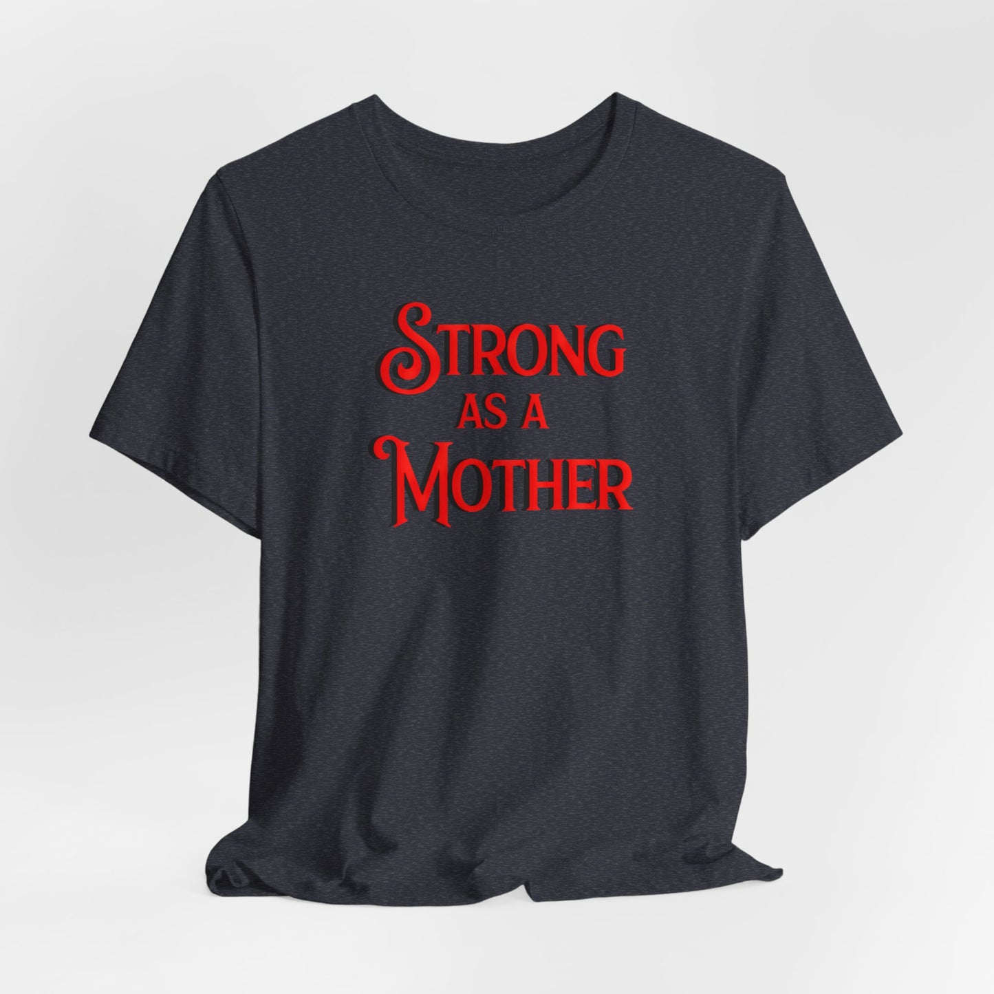 Unisex Strong as a Mother Classic Jersey Short Sleeve Tee