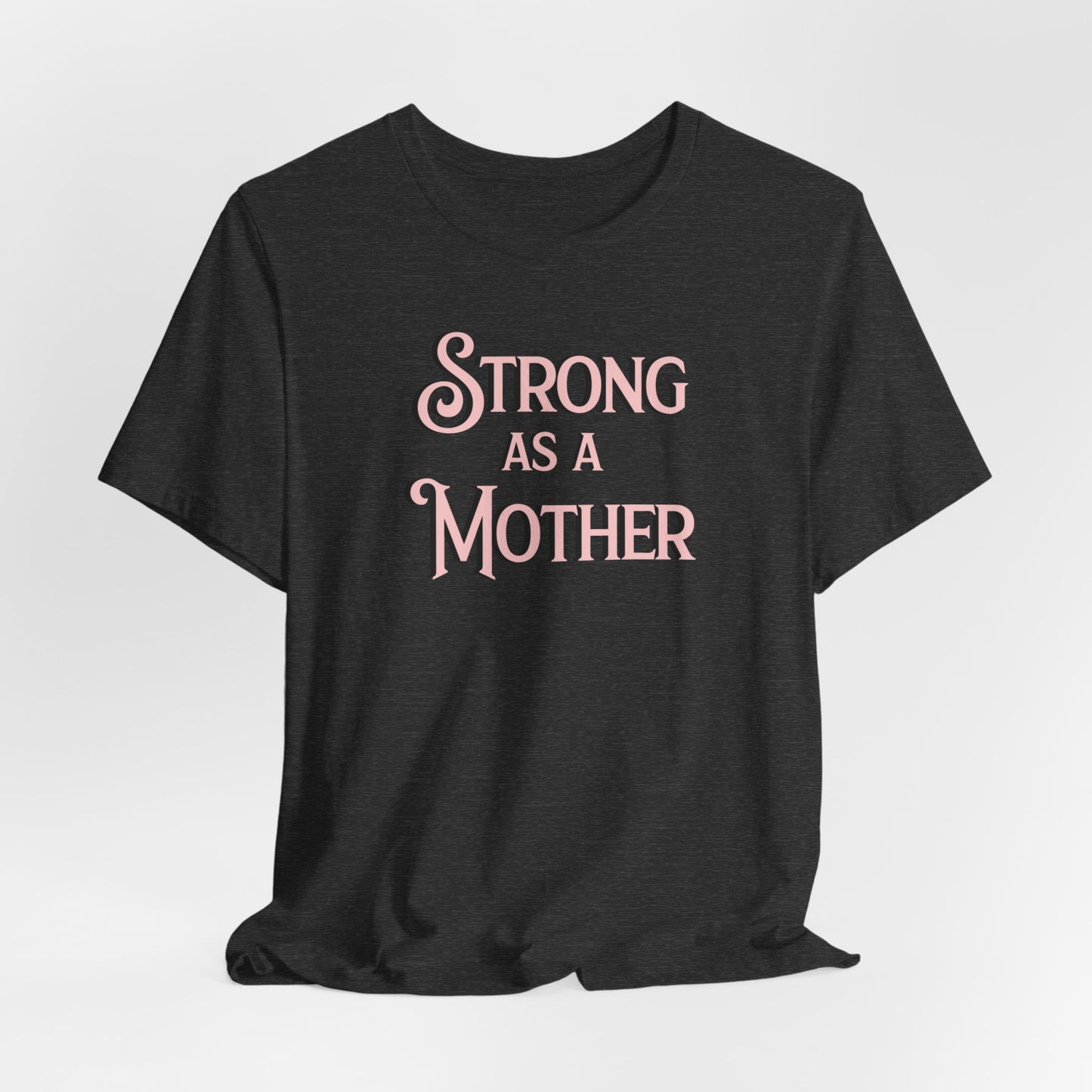 Unisex Strong as a Mother Classic Jersey Short Sleeve Tee