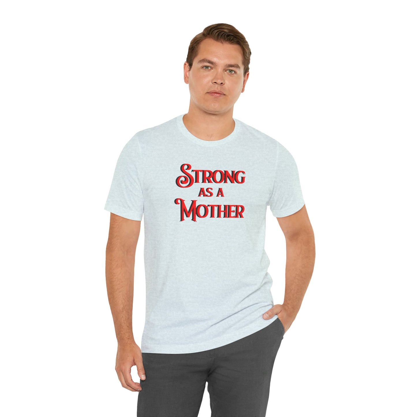 Strong as a Mother Classic Unisex Jersey Short Sleeve Tee