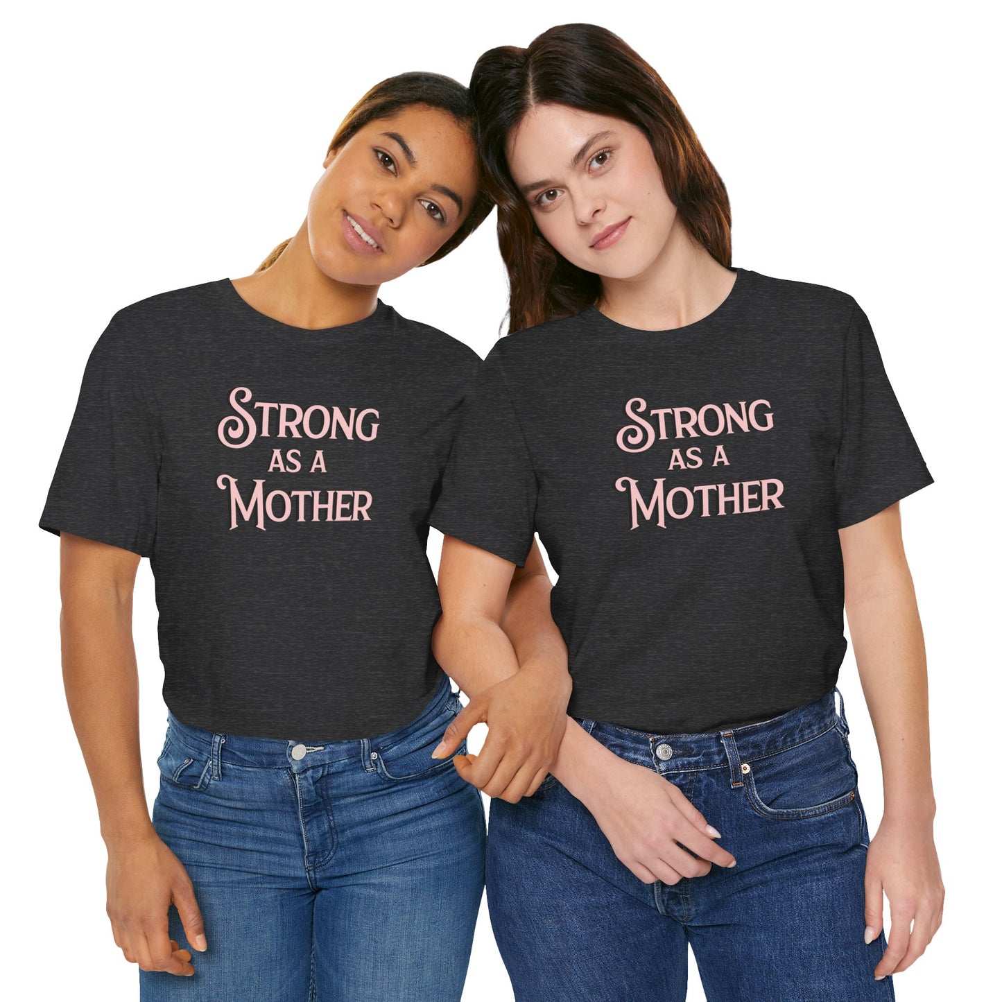 Unisex Strong as a Mother Classic Jersey Short Sleeve Tee
