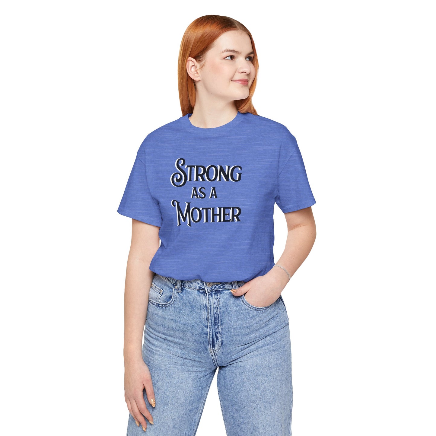 Strong as a Mother Classic Unisex Jersey Short Sleeve Tee