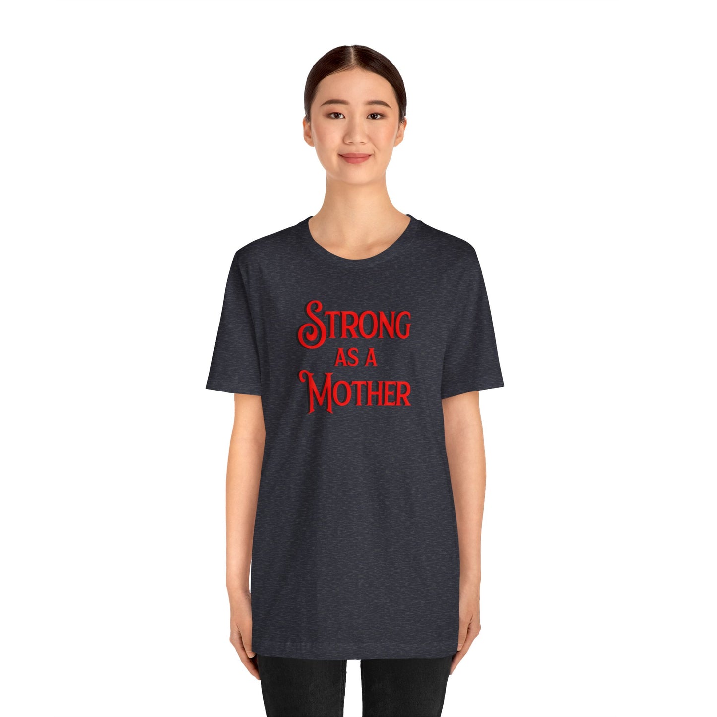 Unisex Strong as a Mother Classic Jersey Short Sleeve Tee