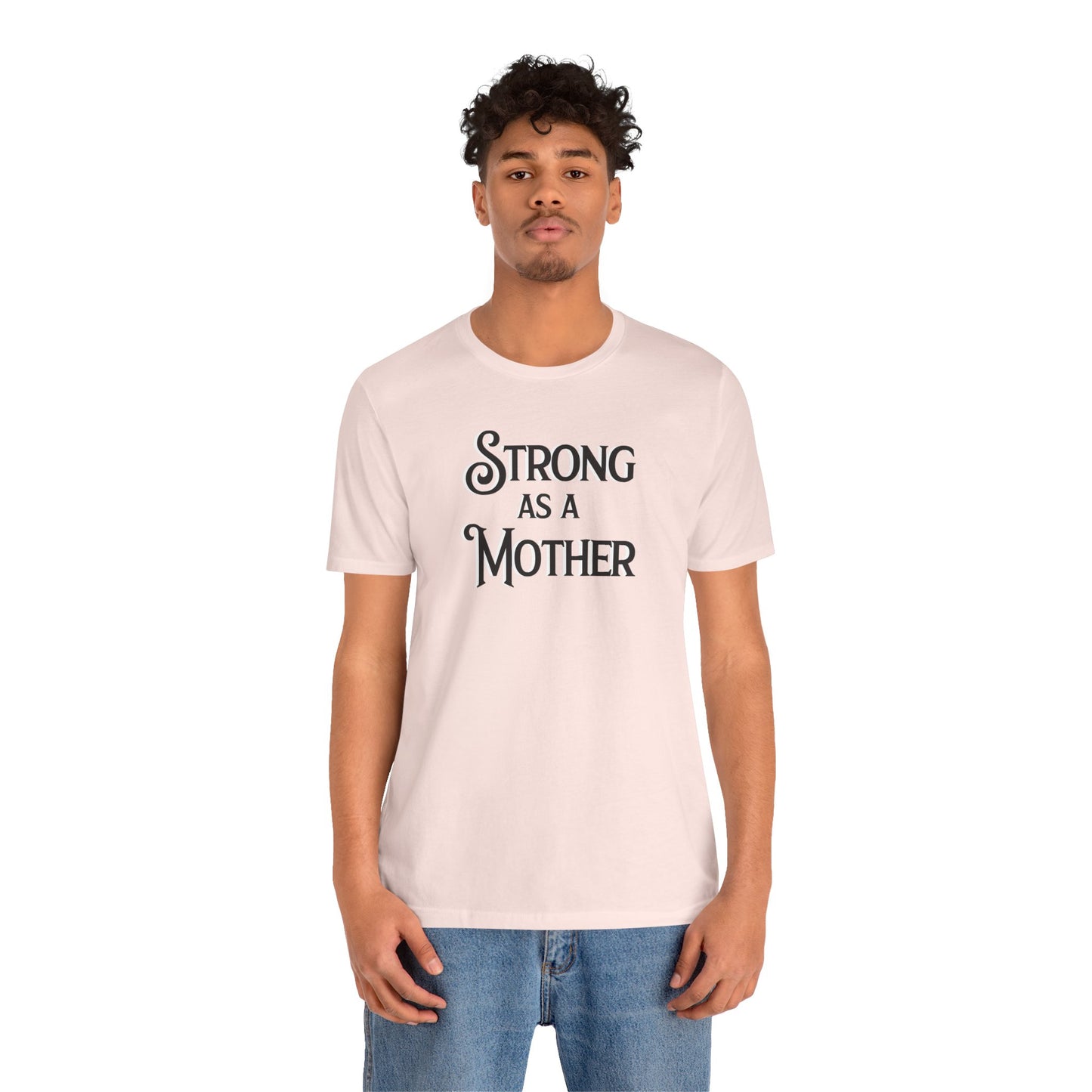 Unisex Strong as a Mother Classic Jersey Short Sleeve Tee
