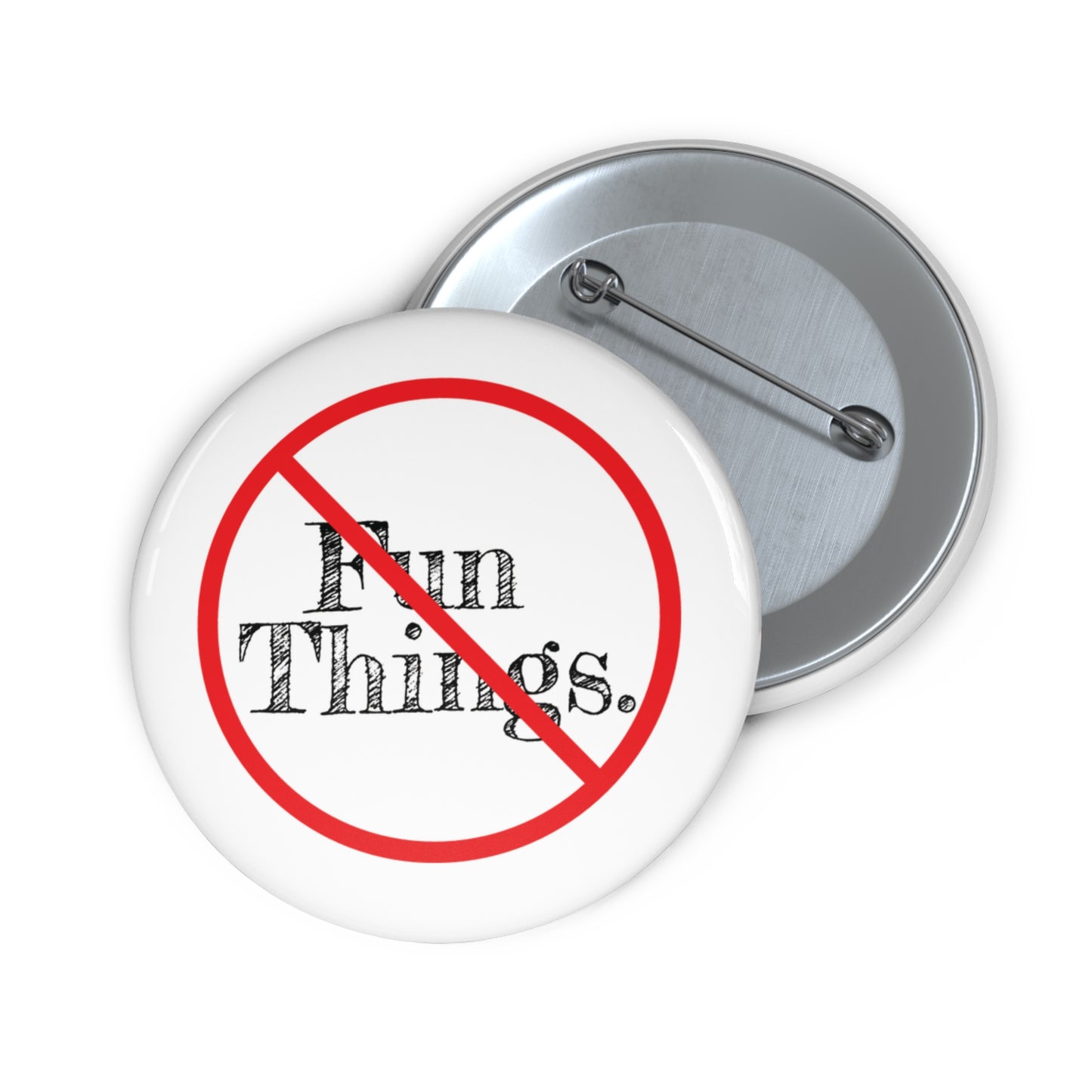 (WE DON'T DO) FUN THINGS Pin Button