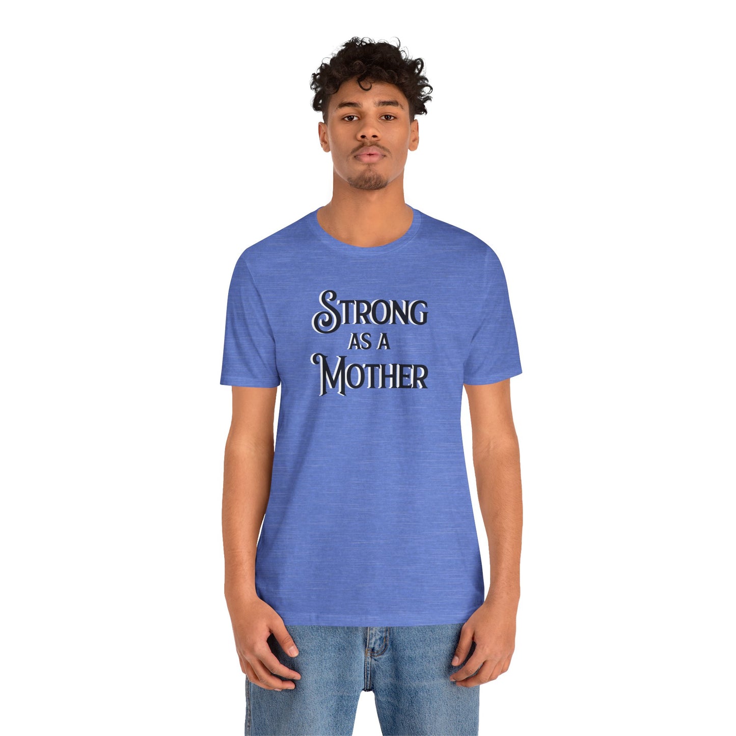 Unisex Strong as a Mother Classic Jersey Short Sleeve Tee