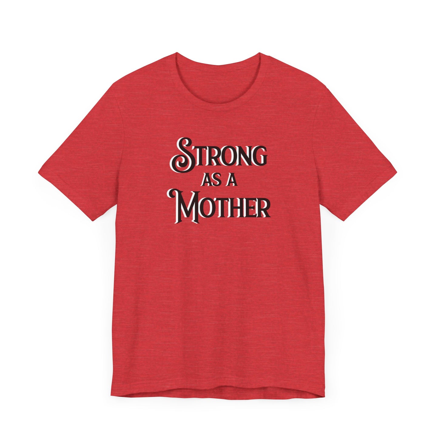 Unisex Strong as a Mother Classic Jersey Short Sleeve Tee