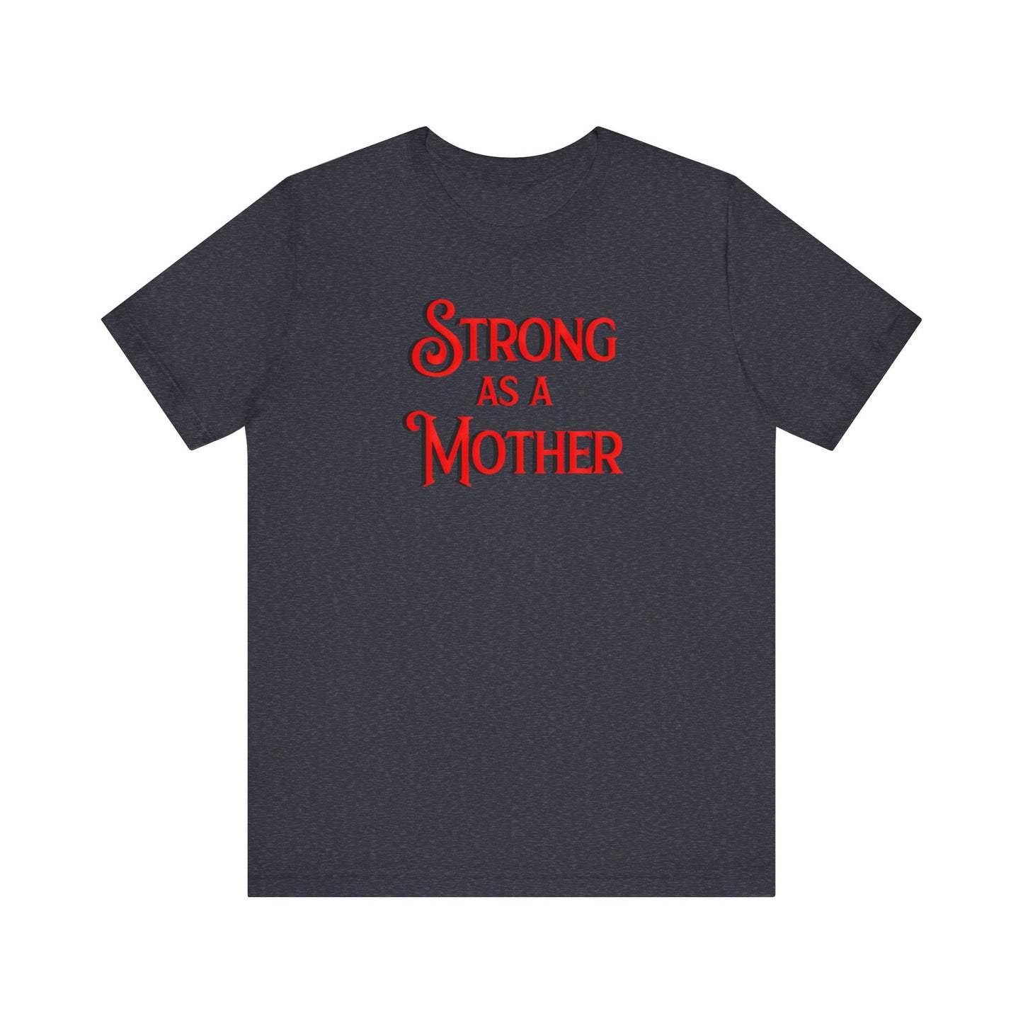 Unisex Strong as a Mother Classic Jersey Short Sleeve Tee