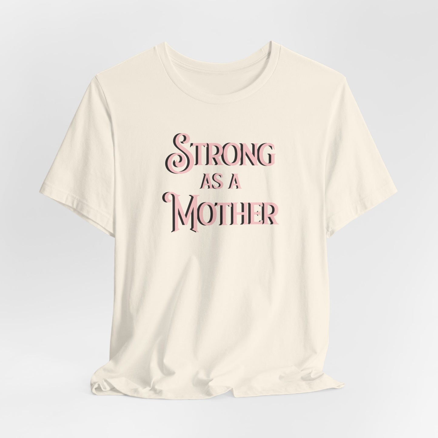 Unisex Strong as a Mother Classic Jersey Short Sleeve Tee