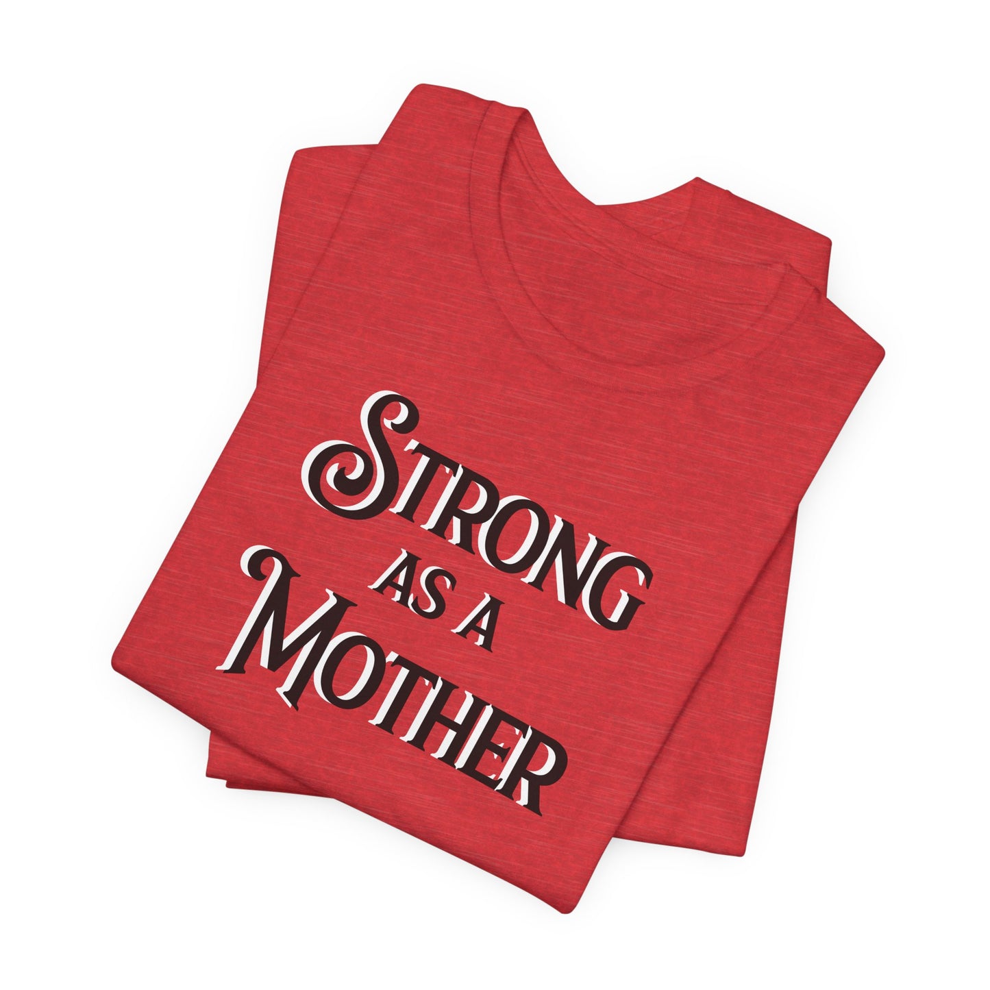 Unisex Strong as a Mother Classic Jersey Short Sleeve Tee