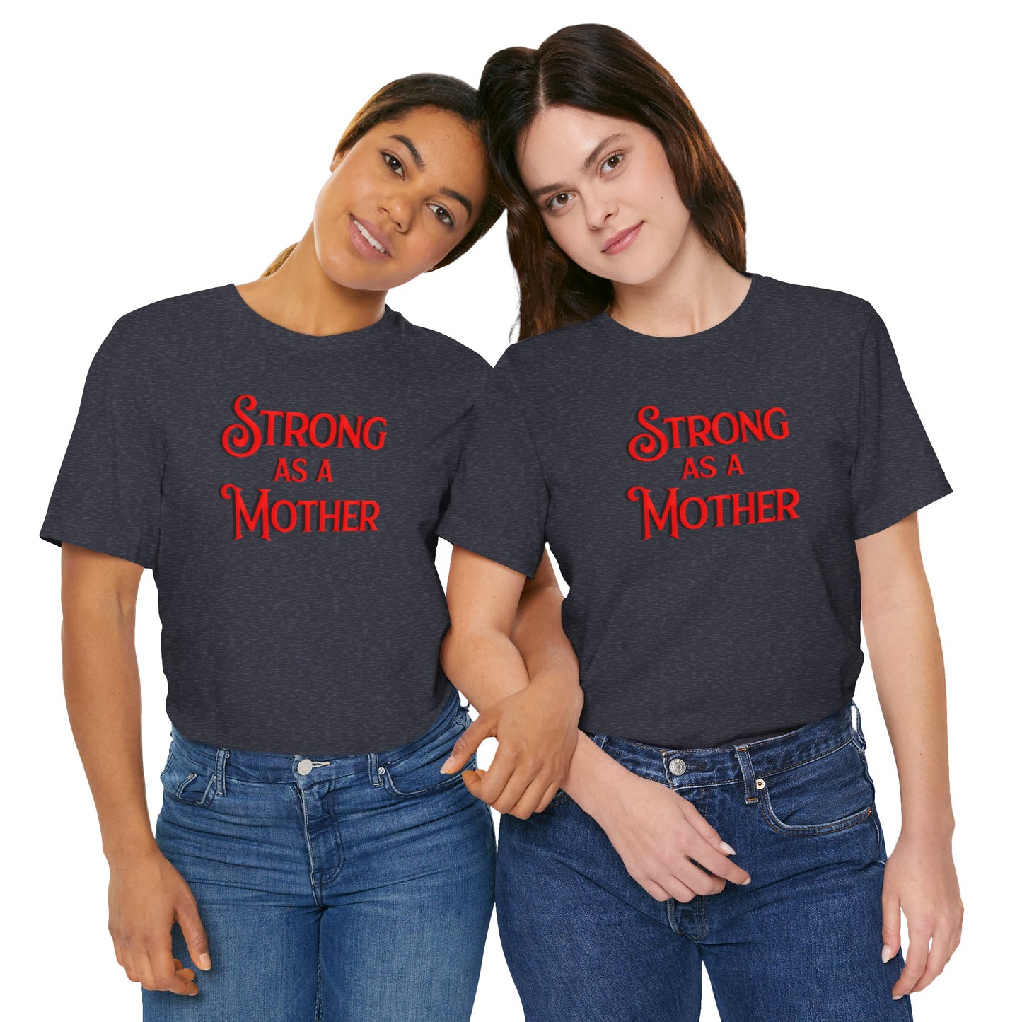 Unisex Strong as a Mother Classic Jersey Short Sleeve Tee
