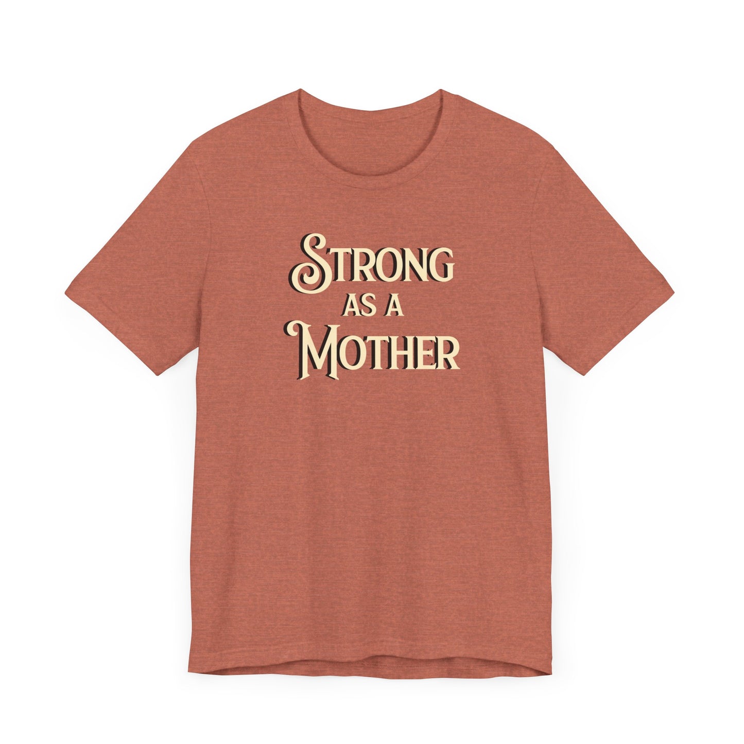 Strong as a Mother Classic Unisex Jersey Short Sleeve Tee