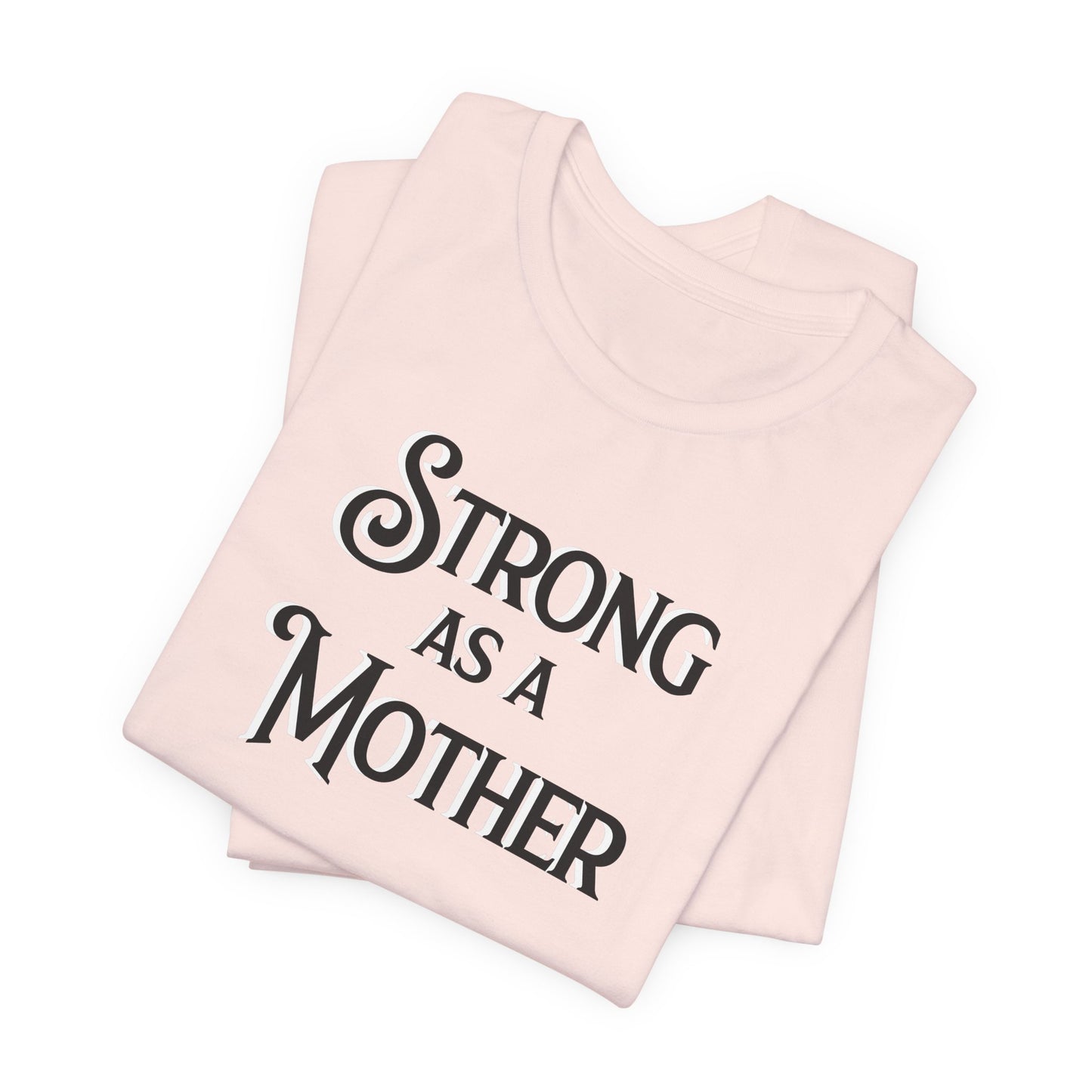 Unisex Strong as a Mother Classic Jersey Short Sleeve Tee