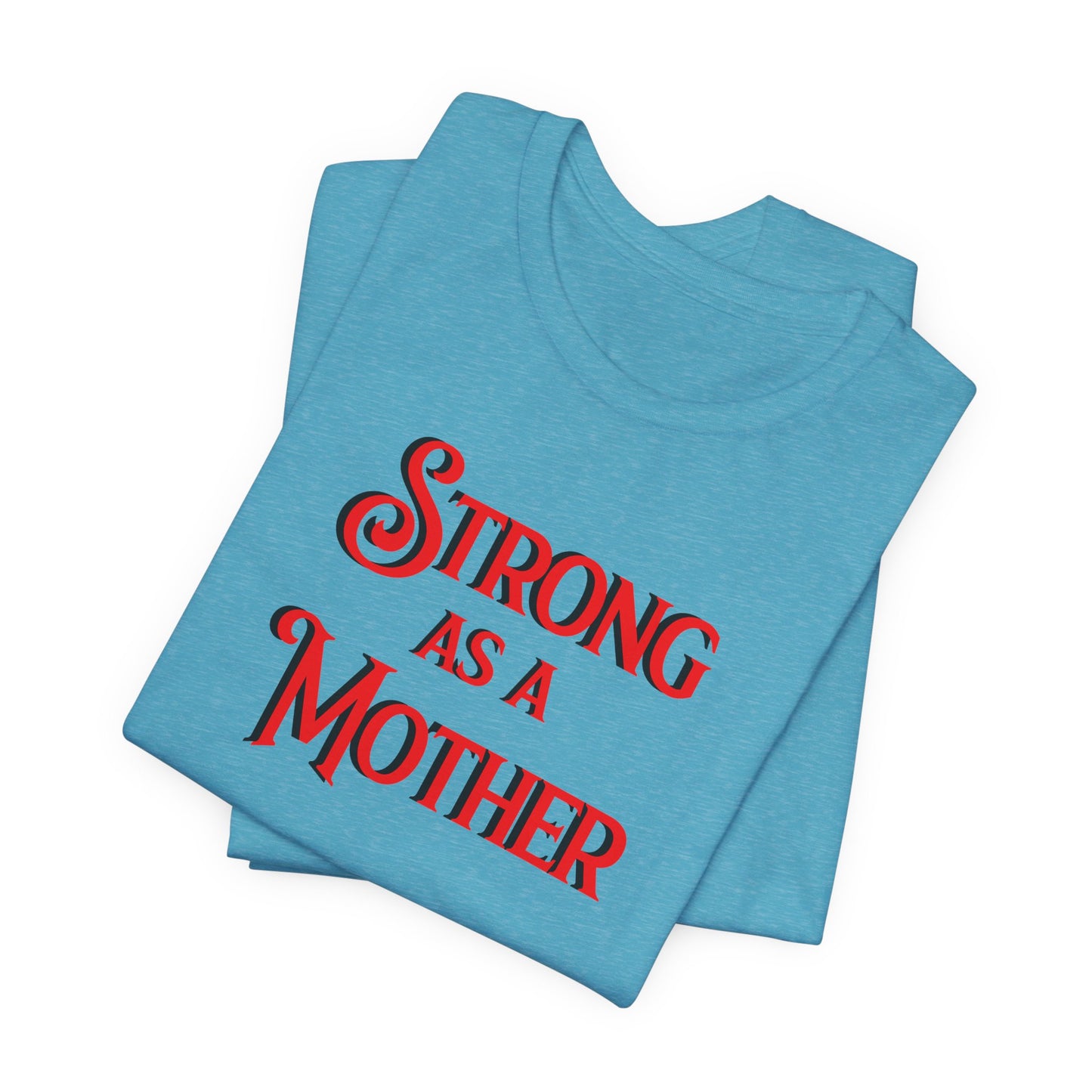 Unisex Strong as a Mother Classic Jersey Short Sleeve Tee