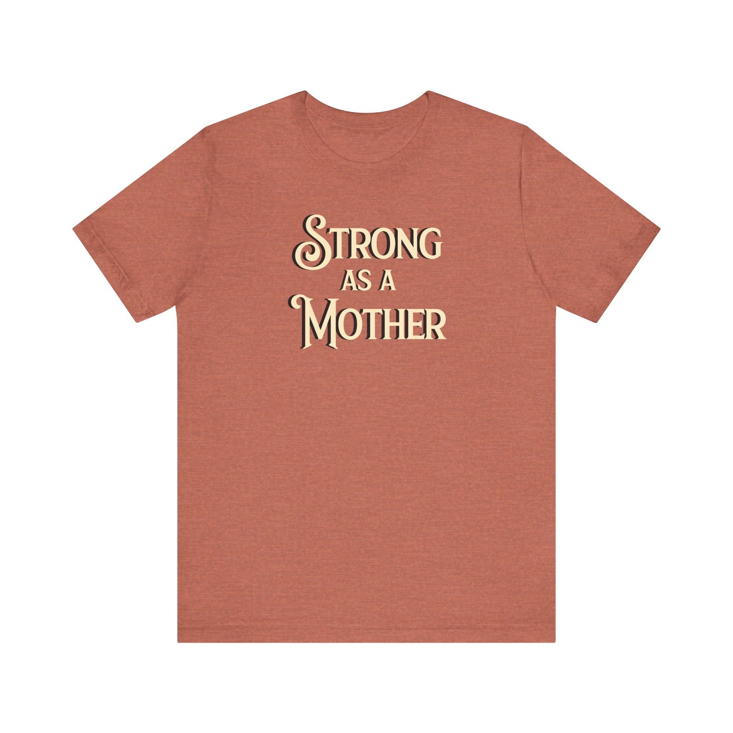 Unisex Strong as a Mother Classic Jersey Short Sleeve Tee