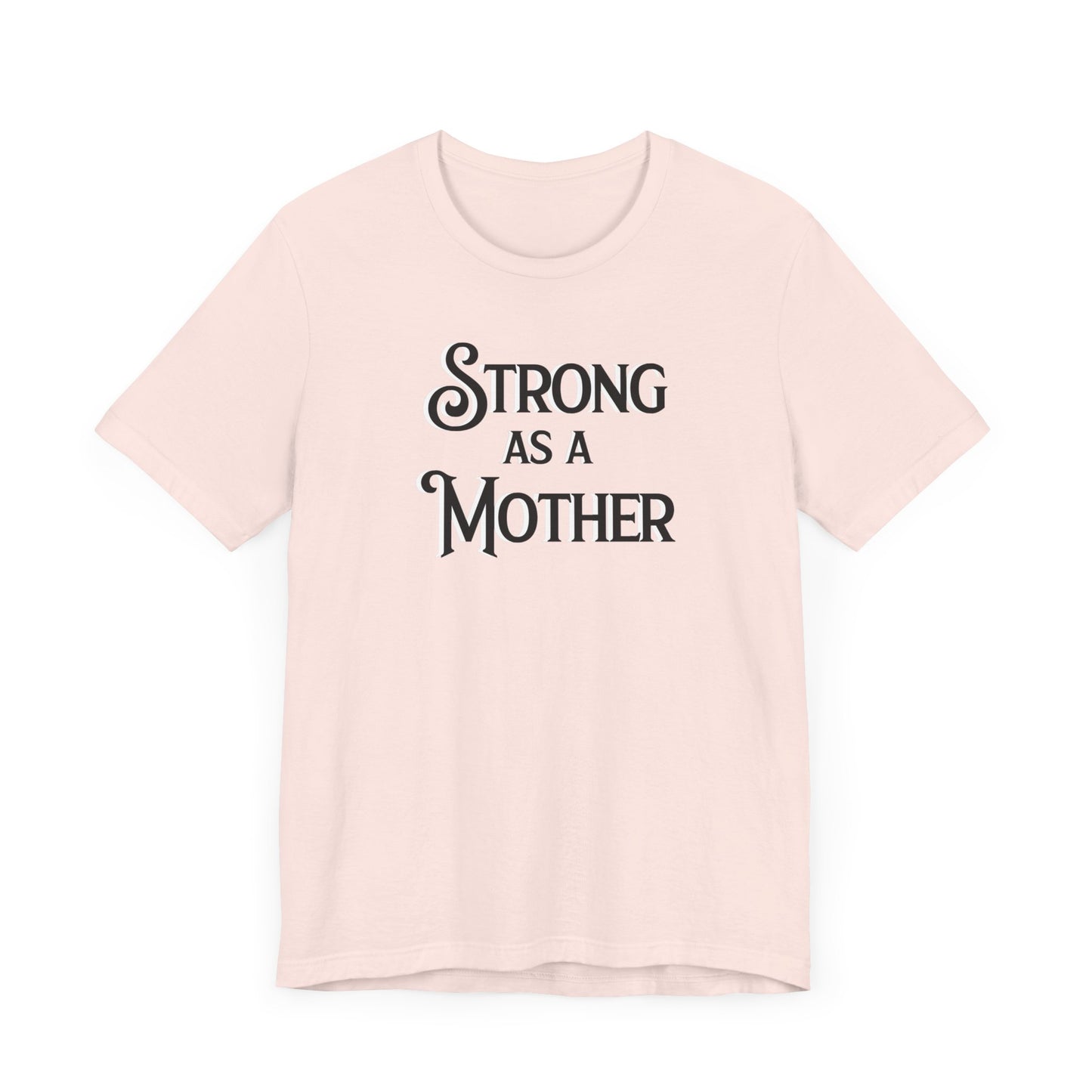 Strong as a Mother Classic Unisex Jersey Short Sleeve Tee