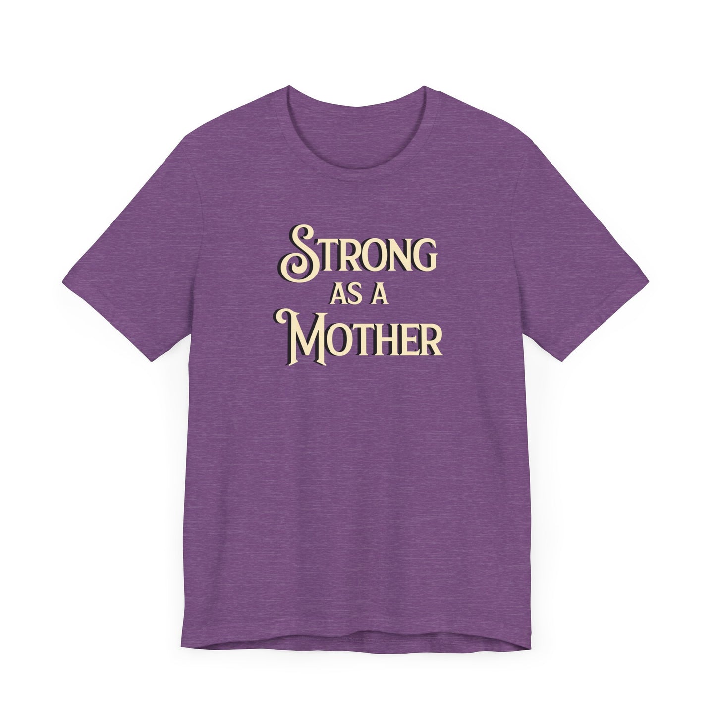 Strong as a Mother Classic Unisex Jersey Short Sleeve Tee