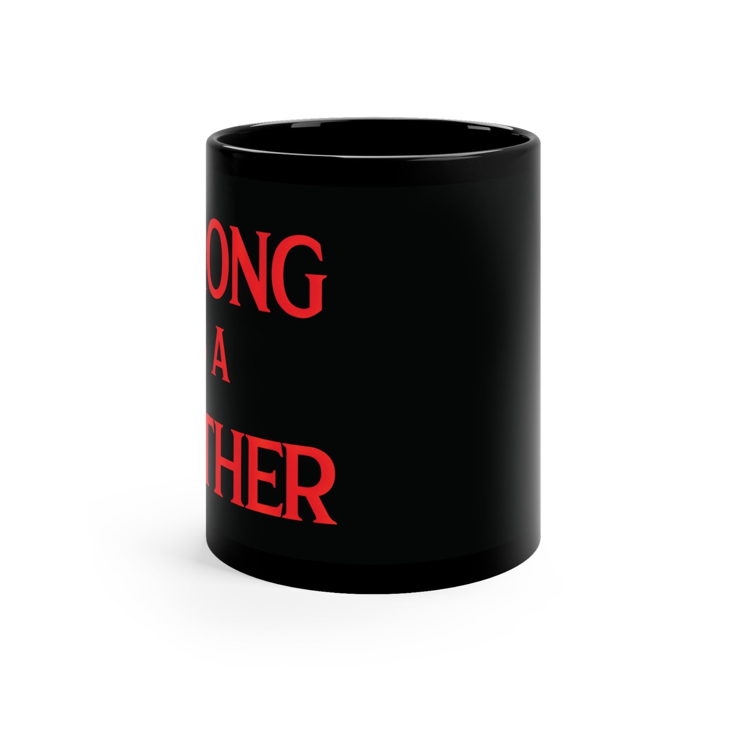 Strong as a Mother Black Coffee Mug, 11oz