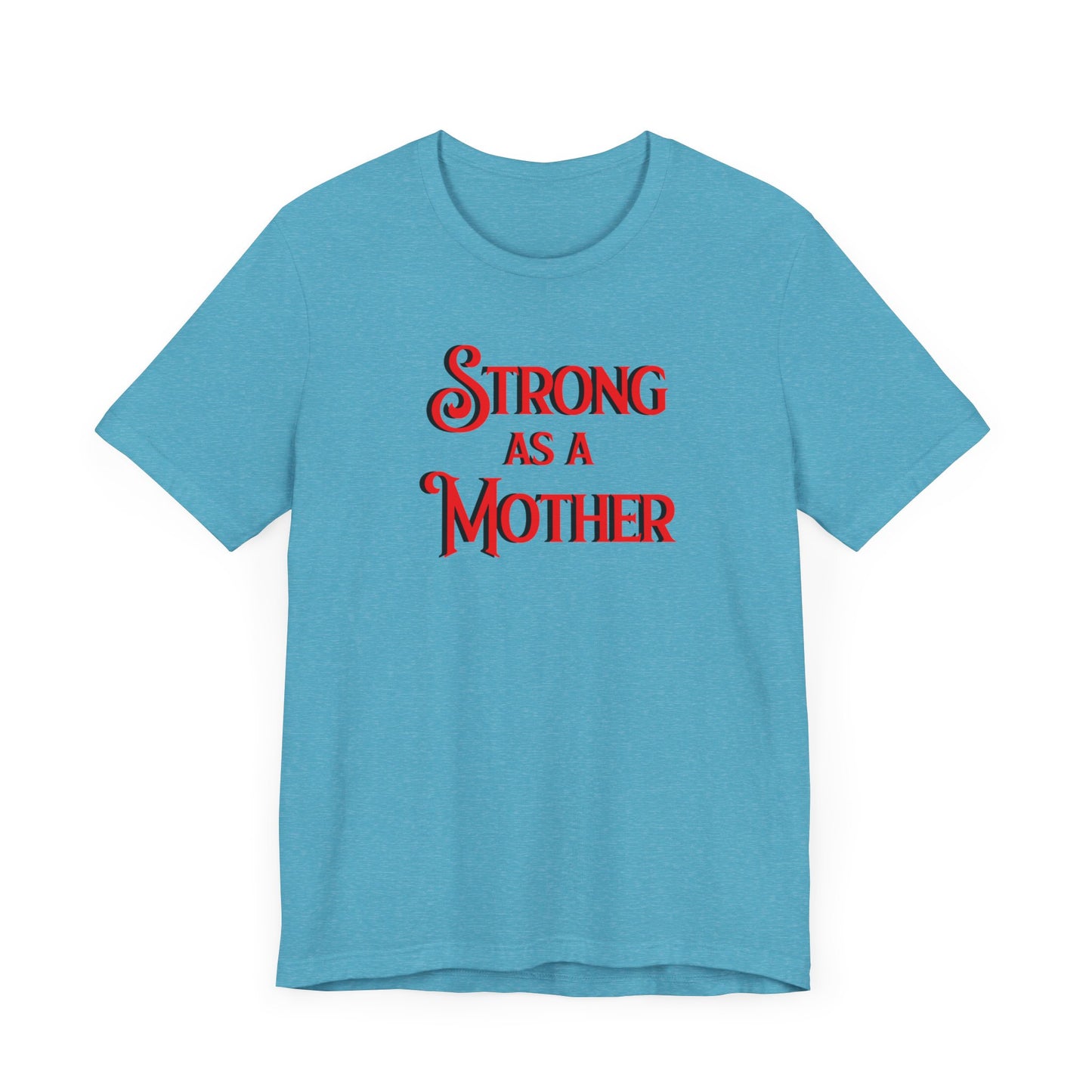 Strong as a Mother Classic Unisex Jersey Short Sleeve Tee