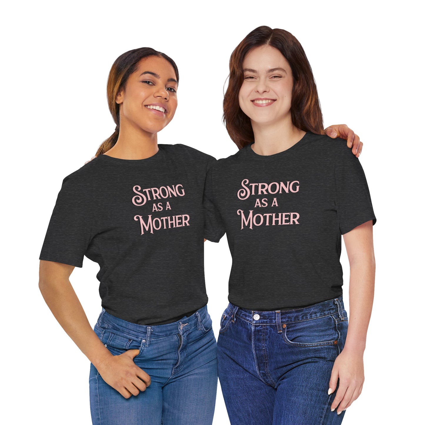 Strong as a Mother Classic Unisex Jersey Short Sleeve Tee