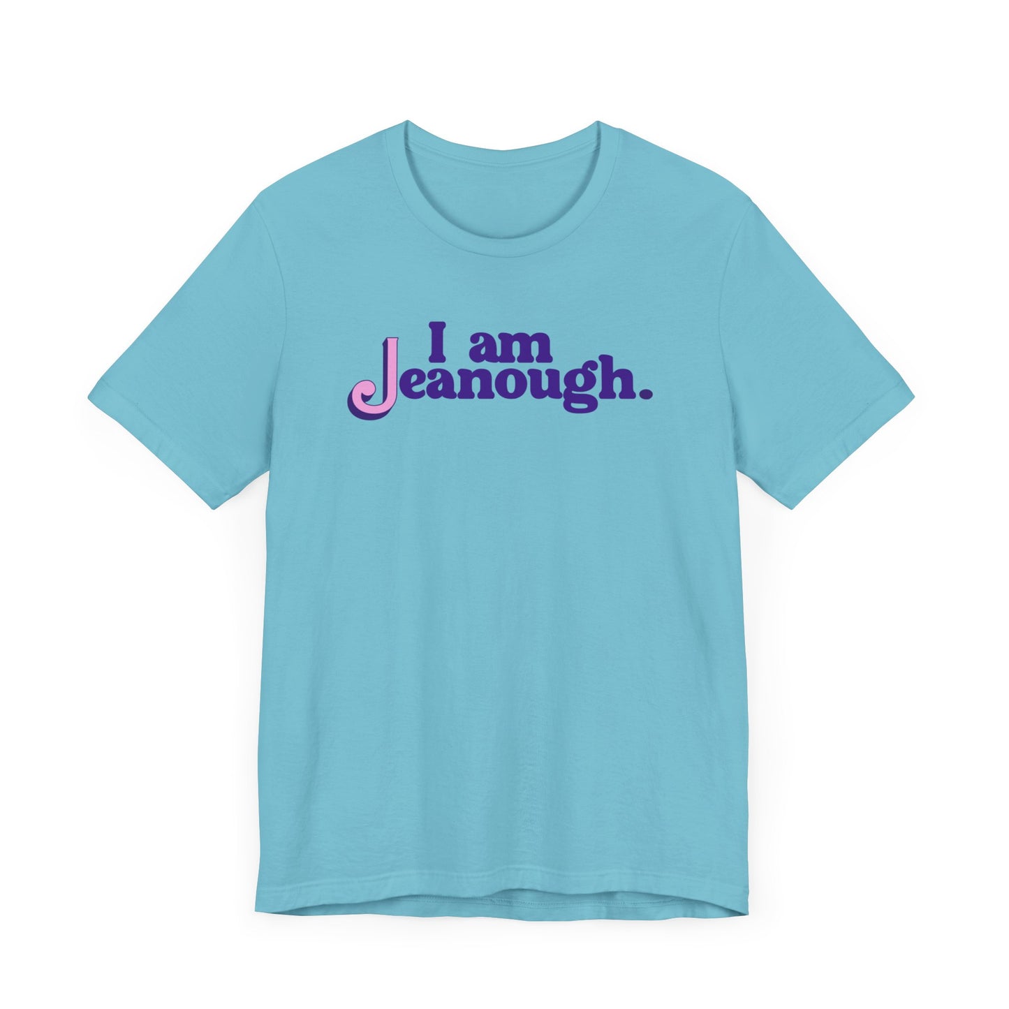 Unisex I Am Jeanough Jersey Short Sleeve Tee