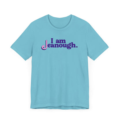 Unisex I Am Jeanough Jersey Short Sleeve Tee