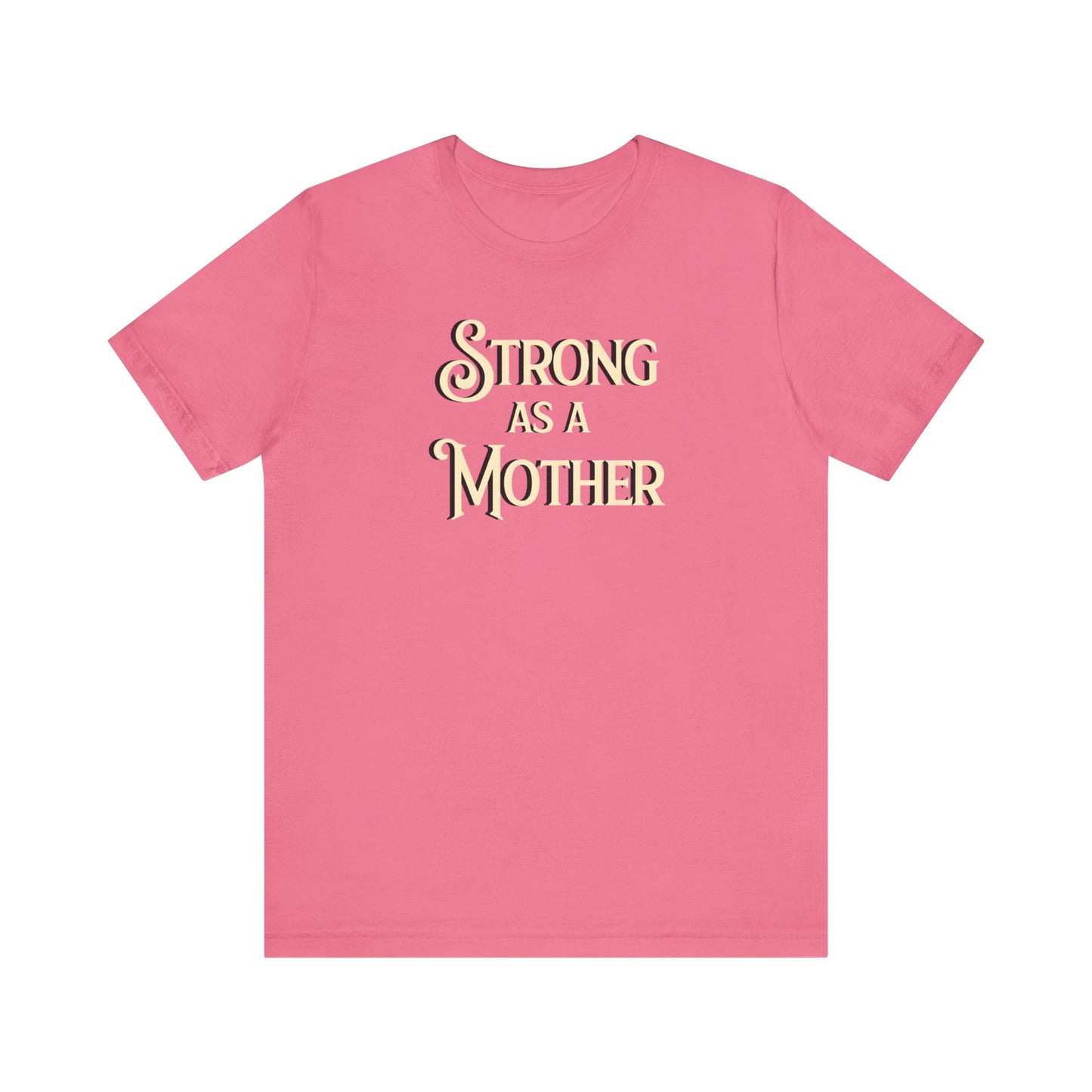 Strong as a Mother Classic Unisex Jersey Short Sleeve Tee