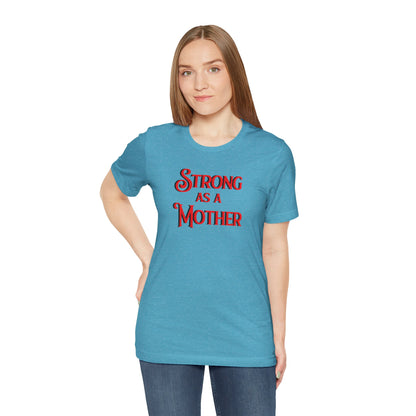 Strong as a Mother Classic Unisex Jersey Short Sleeve Tee