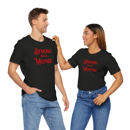 Strong as a Mother Classic Unisex Jersey Short Sleeve Tee