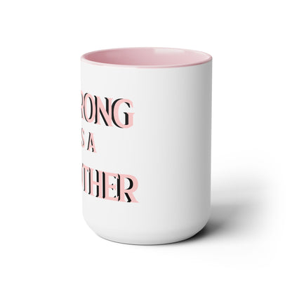Strong as a Mother Two-Tone Coffee Mugs, 15oz