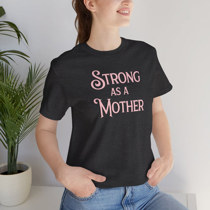 Unisex Strong as a Mother Classic Jersey Short Sleeve Tee