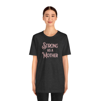 Unisex Strong as a Mother Classic Jersey Short Sleeve Tee