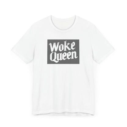 Woke Queen Unisex Jersey Short Sleeve Tee
