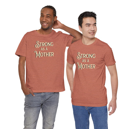 Strong as a Mother Classic Unisex Jersey Short Sleeve Tee