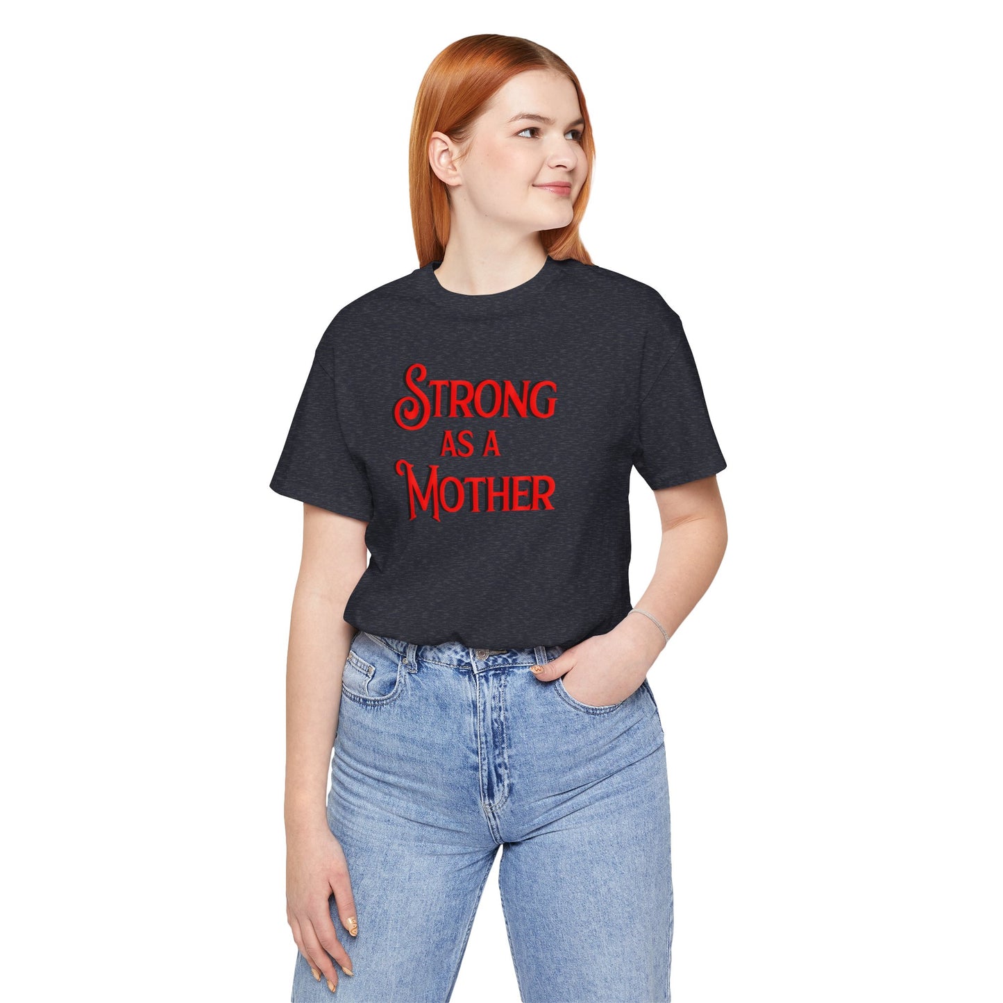 Strong as a Mother Classic Unisex Jersey Short Sleeve Tee