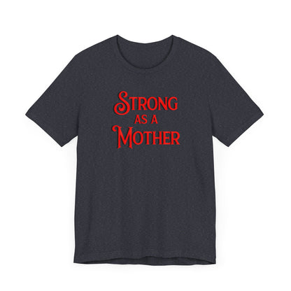 Unisex Strong as a Mother Classic Jersey Short Sleeve Tee