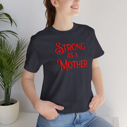 Unisex Strong as a Mother Classic Jersey Short Sleeve Tee