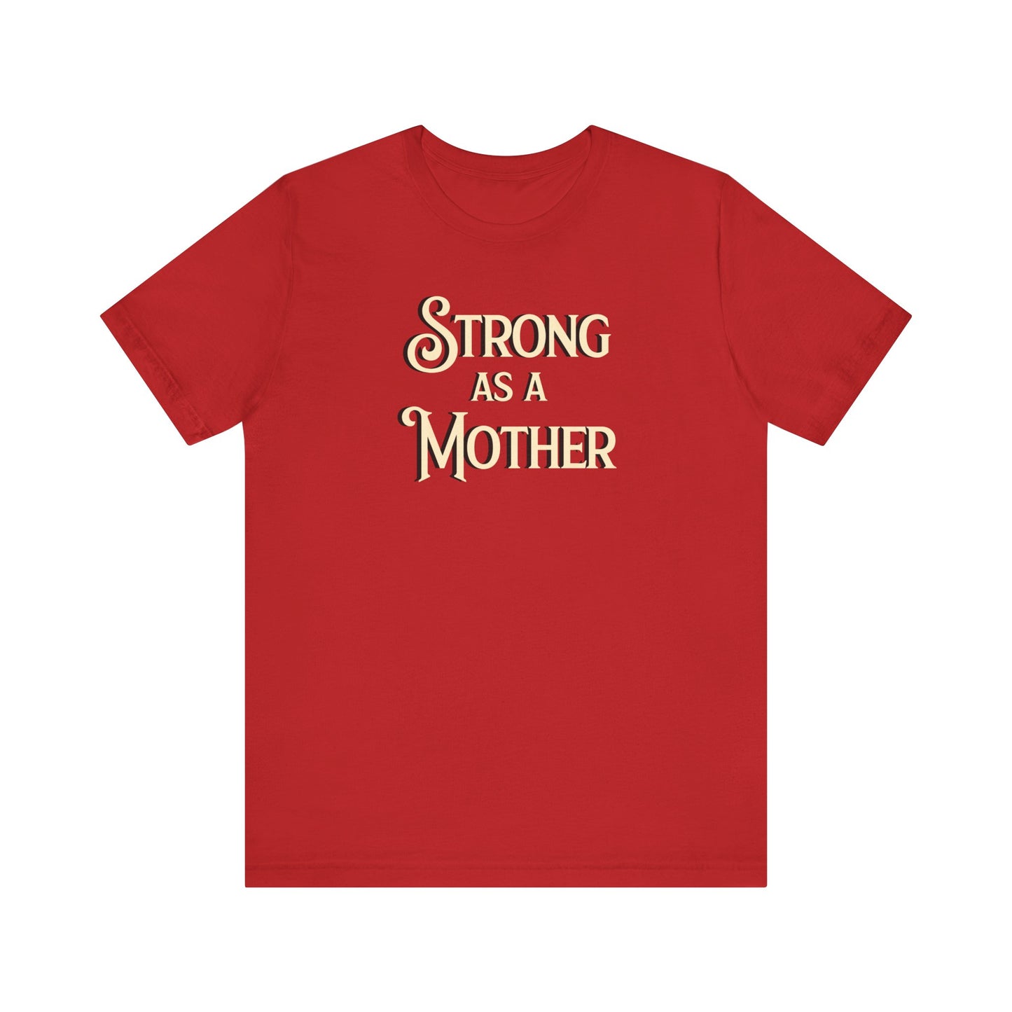 Strong as a Mother Classic Unisex Jersey Short Sleeve Tee