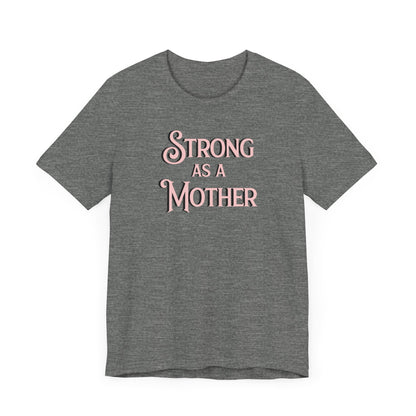 Unisex Strong as a Mother Classic Jersey Short Sleeve Tee