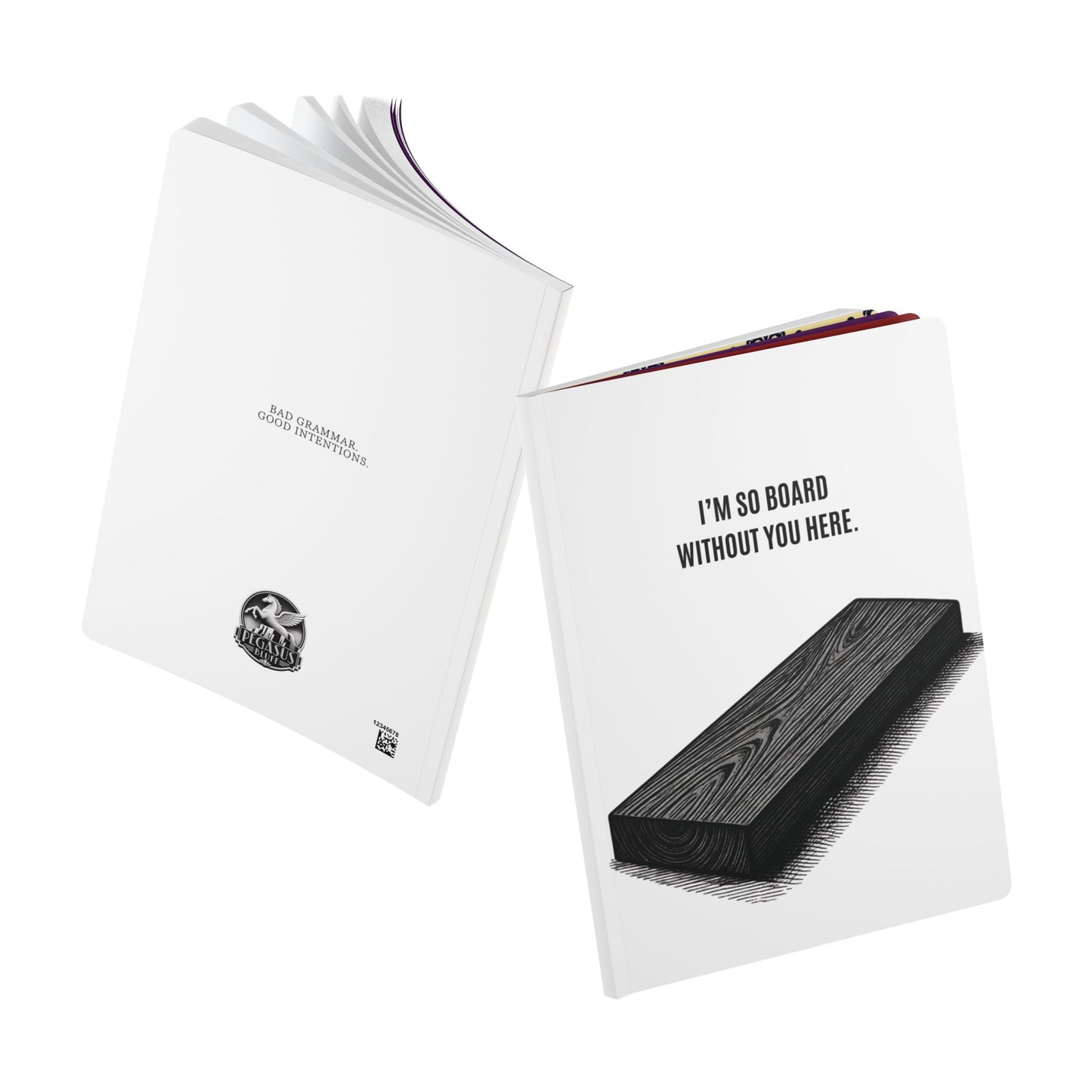 Softcover Journal -  “I’m So Board Without You Here.” Funny Pun Notebook