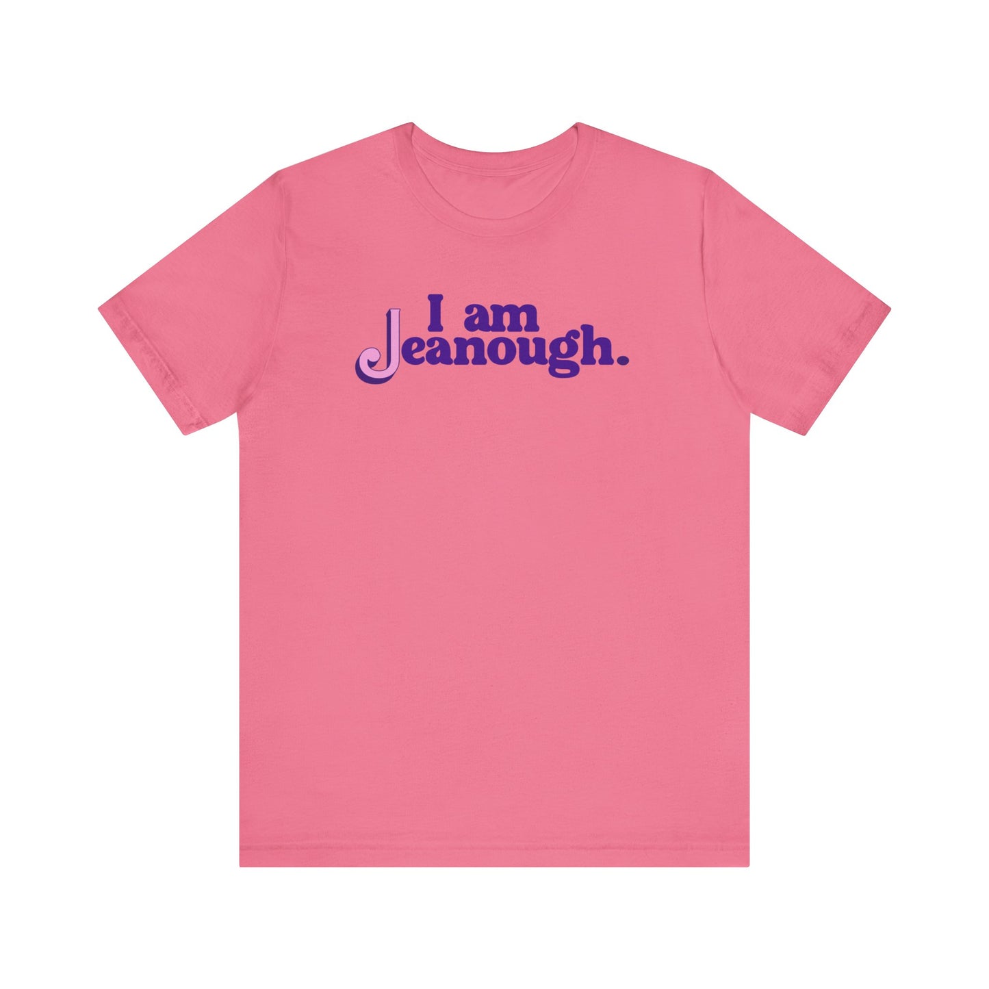 Unisex I Am Jeanough Jersey Short Sleeve Tee